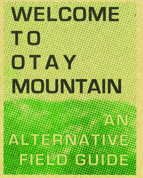 Welcome to Otay Mountain: An alternative field guide